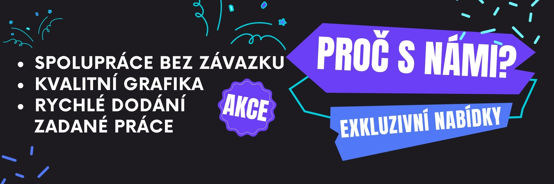 Proč s námi? Spolupráce bez závazku, kvalitní grafika, rychlé dodání